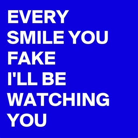 every smile you fake i ll be watching you|i will be watching you lyrics.